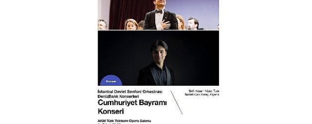 istanbul devlet senfoni orkestrasi denizbank konserlerinde bu hafta cumhuriyet var