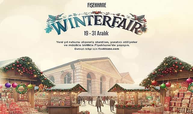 fisekhane winter fair yeni yil ruhunu 19 31 aralikta tarihi atmosferinde bulusturuyor