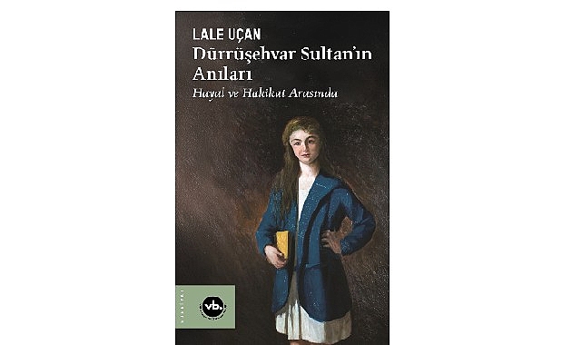 saraydan surgune durrusehvar sultanin anilari